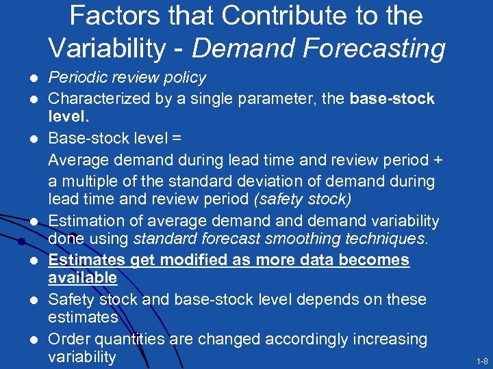 Factors that Contribute to the Variability - Demand Forecasting l l l l Periodic