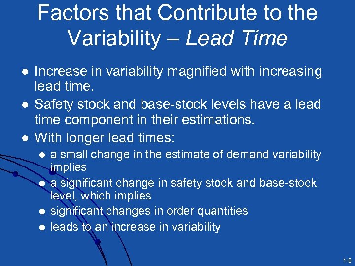 Factors that Contribute to the Variability – Lead Time l l l Increase in