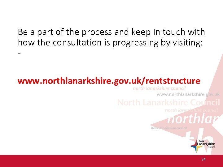 Be a part of the process and keep in touch with how the consultation