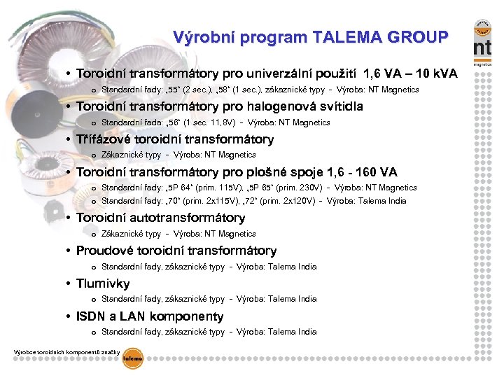 Výrobní program TALEMA GROUP • Toroidní transformátory pro univerzální použití 1, 6 VA –