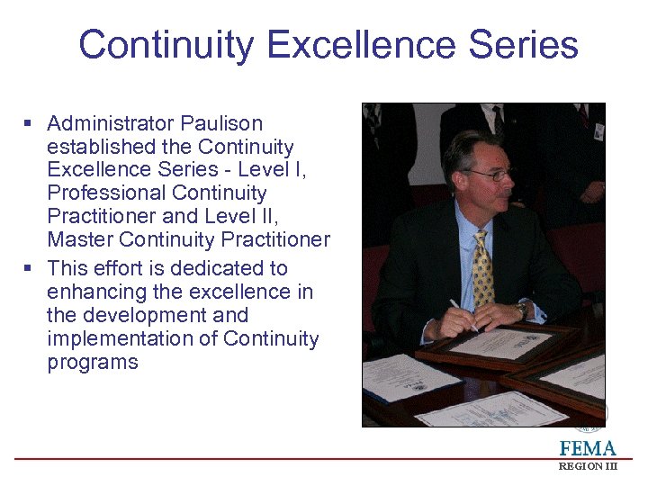 Continuity Excellence Series § Administrator Paulison established the Continuity Excellence Series - Level I,