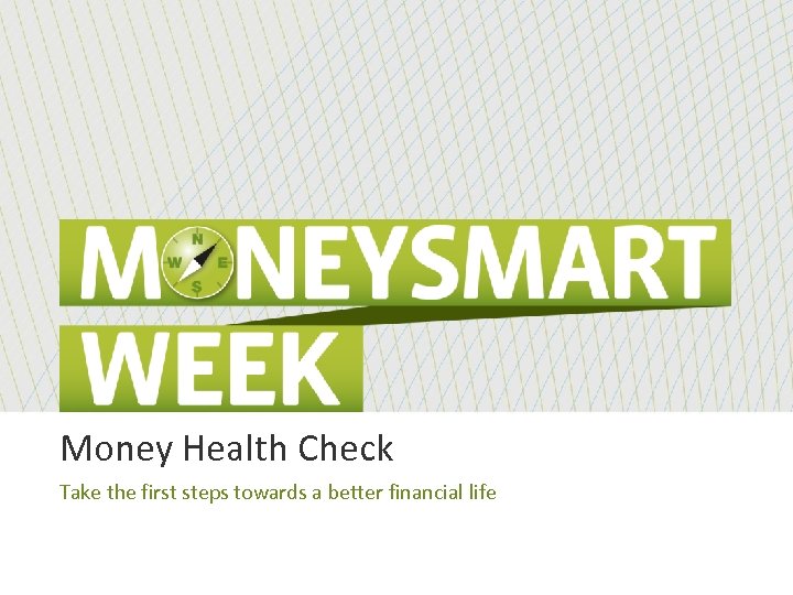 Money Health Check Take the first steps towards a better financial life 