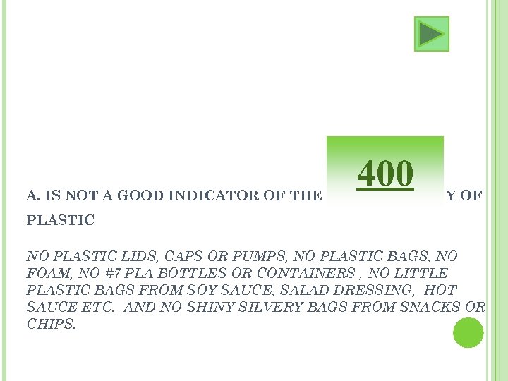 400 A. IS NOT A GOOD INDICATOR OF THE RECYCLABILITY OF PLASTIC NO PLASTIC