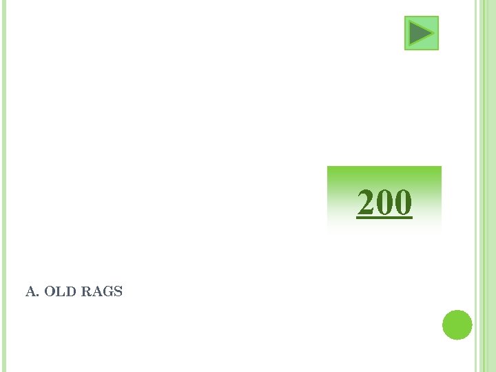 200 A. OLD RAGS 