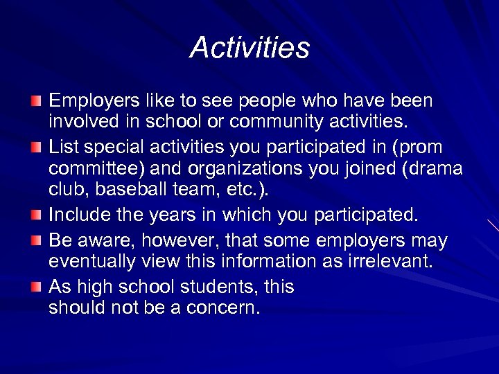 Activities Employers like to see people who have been involved in school or community