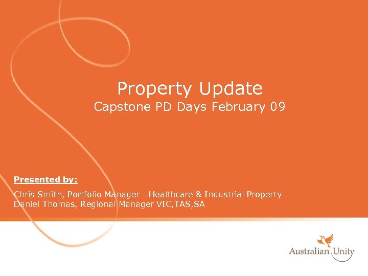 Property Update Capstone PD Days February 09 Presented by: Chris Smith, Portfolio Manager -