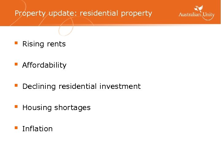 Property update: residential property § Rising rents § Affordability § Declining residential investment §