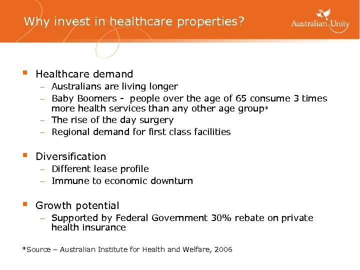 Why invest in healthcare properties? § Healthcare demand – Australians are living longer –