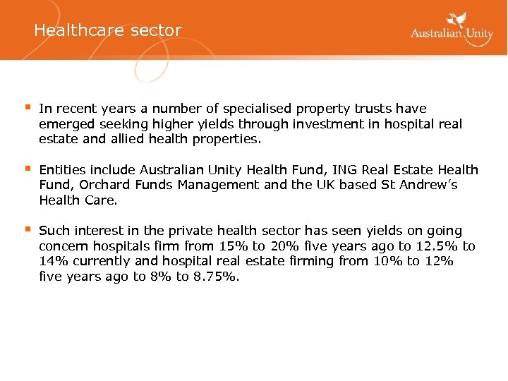 Healthcare sector § In recent years a number of specialised property trusts have emerged