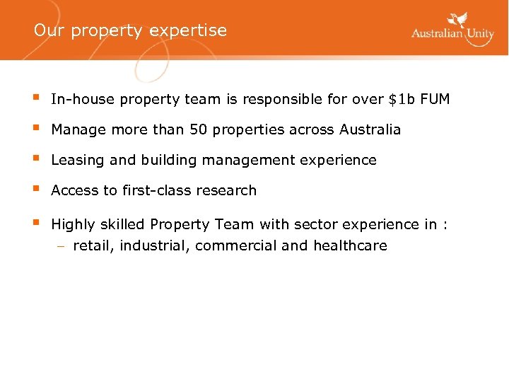 Our property expertise § In-house property team is responsible for over $1 b FUM