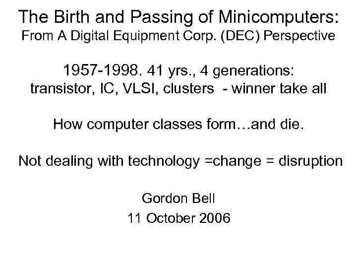 The Birth and Passing of Minicomputers: From A Digital Equipment Corp. (DEC) Perspective 1957