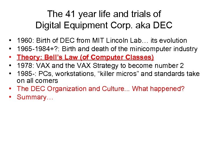 The 41 year life and trials of Digital Equipment Corp. aka DEC • •