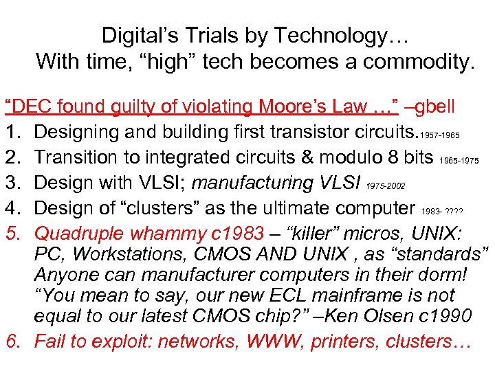 Digital’s Trials by Technology… With time, “high” tech becomes a commodity. “DEC found guilty