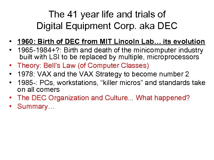The 41 year life and trials of Digital Equipment Corp. aka DEC • 1960:
