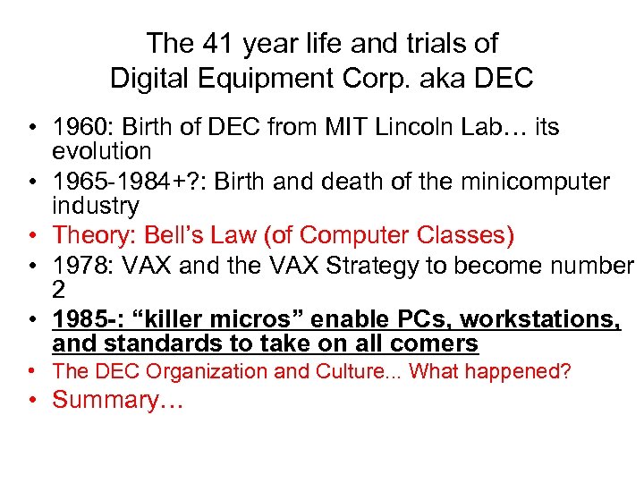 The 41 year life and trials of Digital Equipment Corp. aka DEC • 1960: