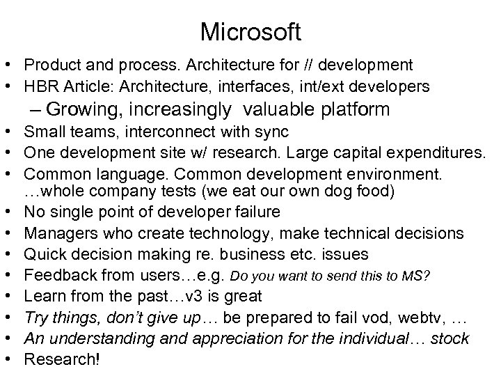 Microsoft • Product and process. Architecture for // development • HBR Article: Architecture, interfaces,