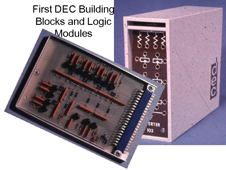 First DEC Building Blocks and Logic Modules 
