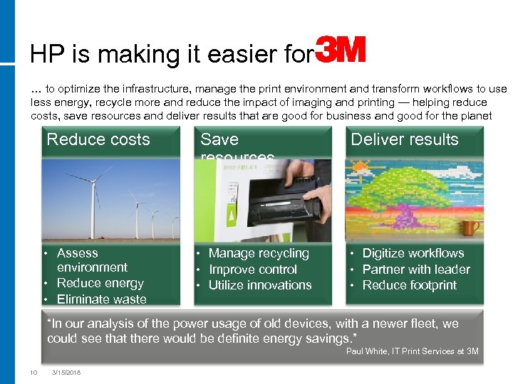 HP is making it easier for … to optimize the infrastructure, manage the print