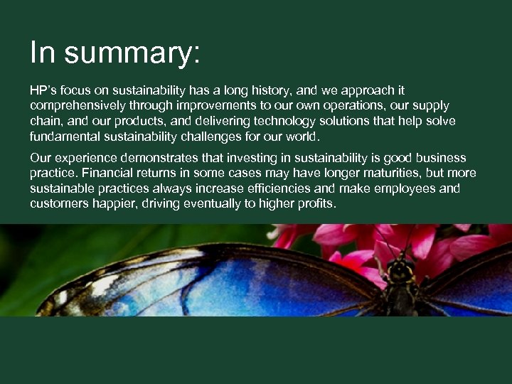 In summary: HP’s focus on sustainability has a long history, and we approach it