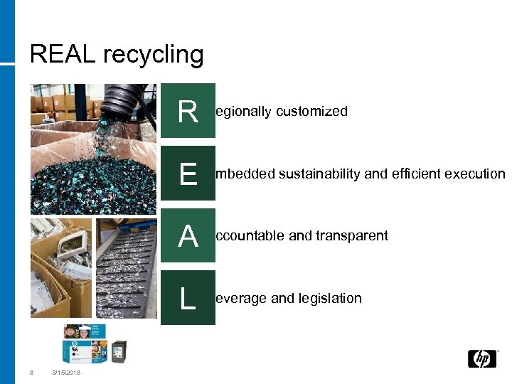 REAL recycling R E ccountable and transparent L 3/15/2018 mbedded sustainability and efficient execution