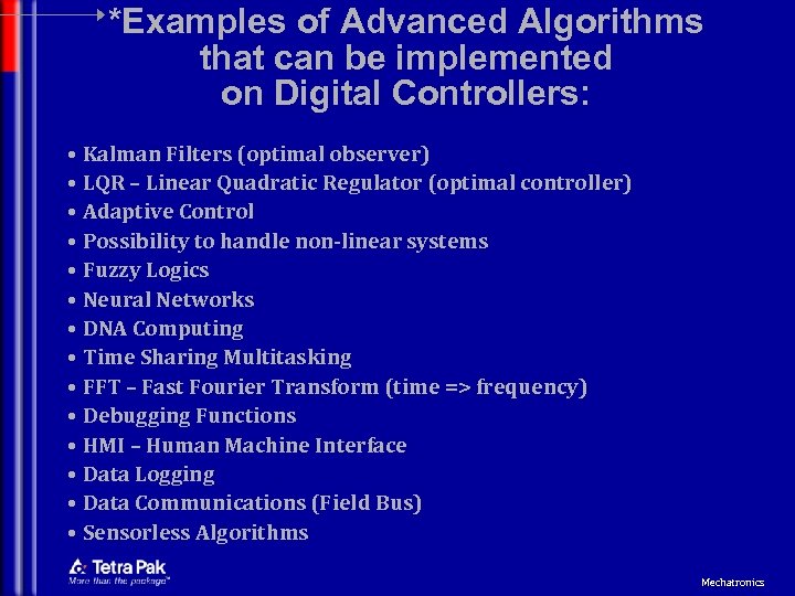 *Examples of Advanced Algorithms that can be implemented on Digital Controllers: • Kalman Filters