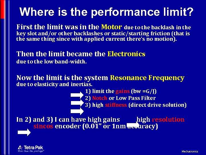 Where is the performance limit? First the limit was in the Motor due to