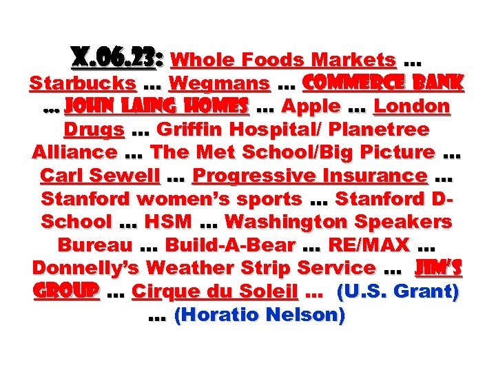 X. 06. 23: Whole Foods Markets … Starbucks … Wegmans … Commerce Bank …