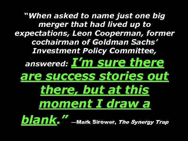 “When asked to name just one big merger that had lived up to expectations,