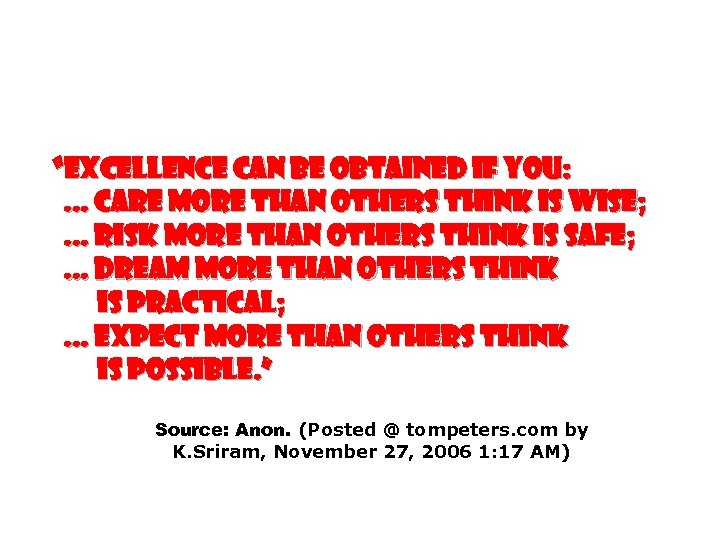 “Excellence can be obtained if you: . . . care more than others think