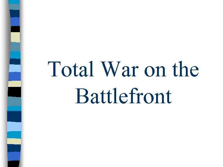 Total War on the Battlefront 