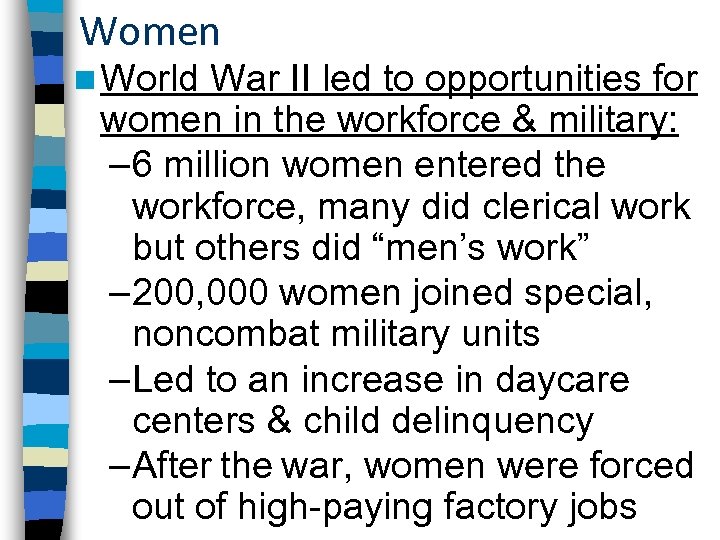 Women n World War II led to opportunities for women in the workforce &