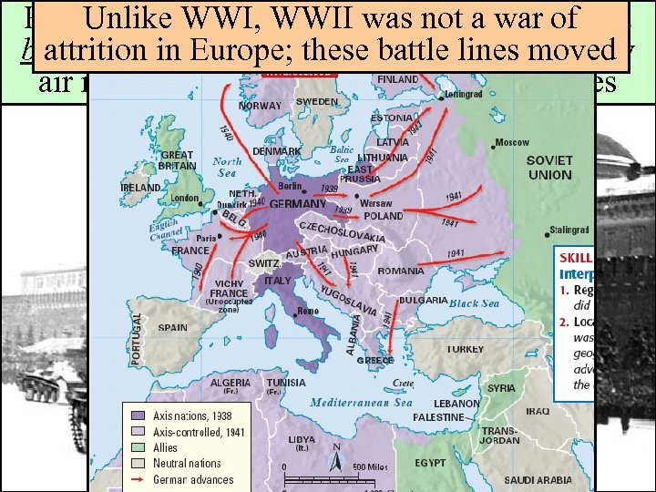 Hitler used a new “lightning war” a war of Unlike WWI, WWII was not