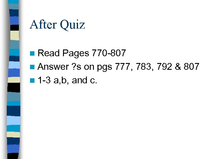 After Quiz n Read Pages 770 -807 n Answer ? s on pgs 777,