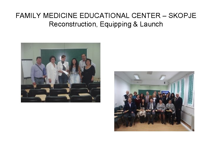 FAMILY MEDICINE EDUCATIONAL CENTER – SKOPJE Reconstruction, Equipping & Launch 