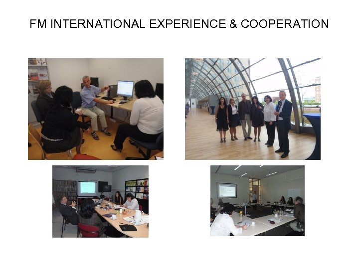 FM INTERNATIONAL EXPERIENCE & COOPERATION 