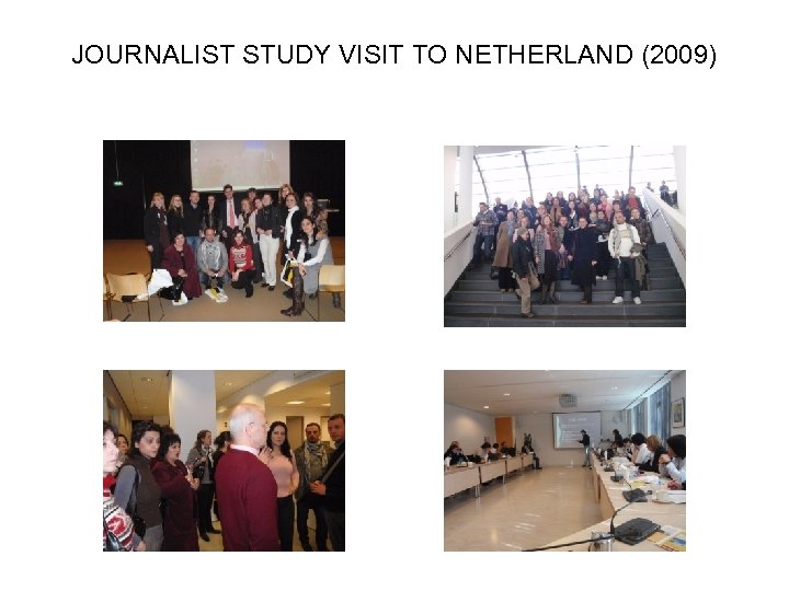 JOURNALIST STUDY VISIT TO NETHERLAND (2009) 