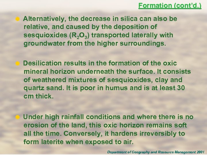 Formation (cont’d. ) = Alternatively, the decrease in silica can also be relative, and