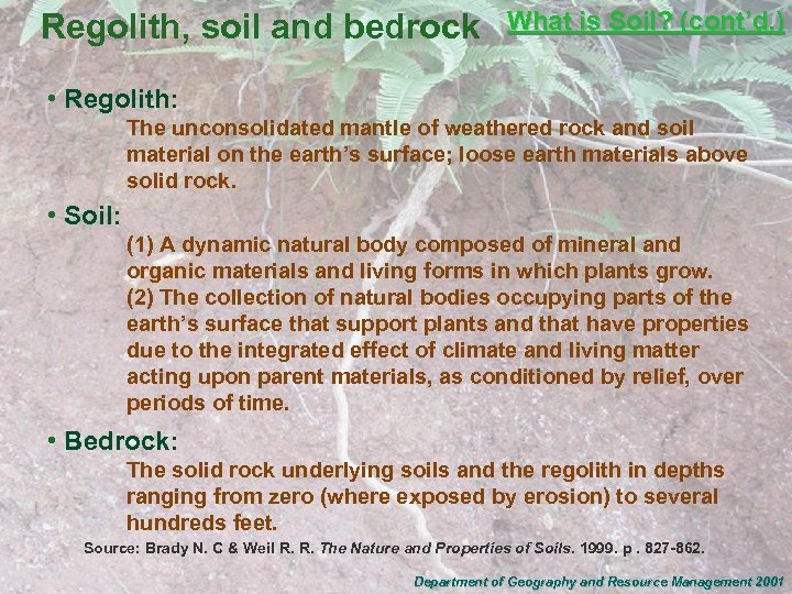 Regolith, soil and bedrock What is Soil? (cont’d. ) • Regolith: The unconsolidated mantle