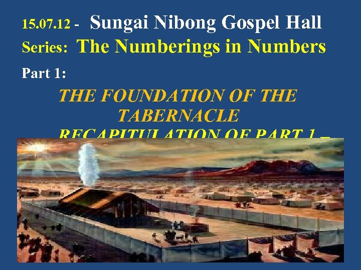 15. 07. 12 - Sungai Nibong Gospel Hall Series: The Numberings in Numbers Part