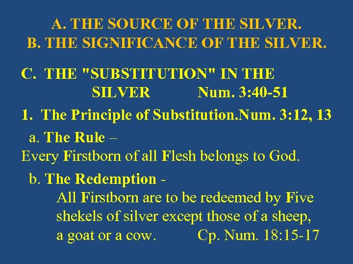 A. THE SOURCE OF THE SILVER. B. THE SIGNIFICANCE OF THE SILVER. C. THE