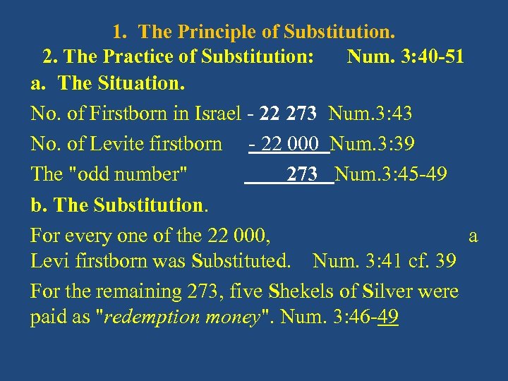 1. The Principle of Substitution. 2. The Practice of Substitution: Num. 3: 40 -51