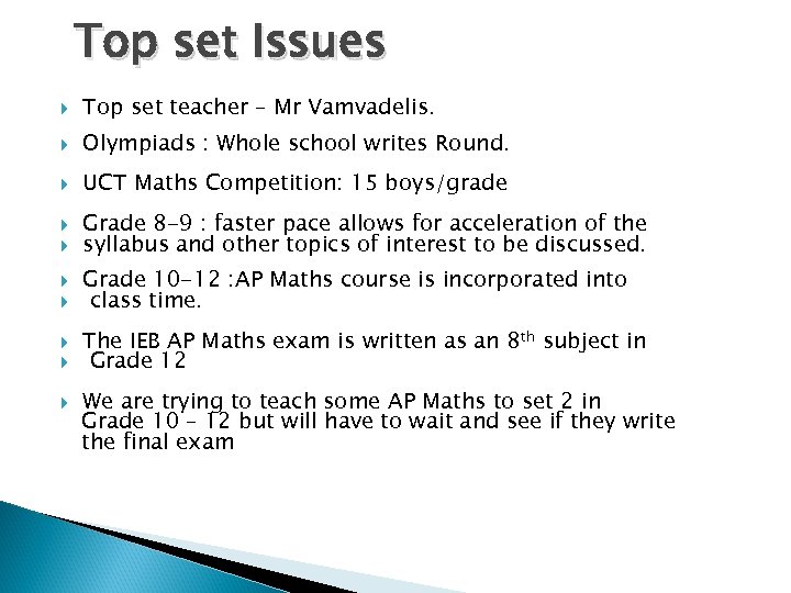 Top set Issues Top set teacher – Mr Vamvadelis. Olympiads : Whole school writes