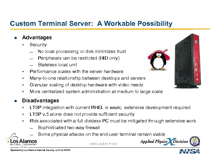 Custom Terminal Server: A Workable Possibility n Advantages • • • n Security —