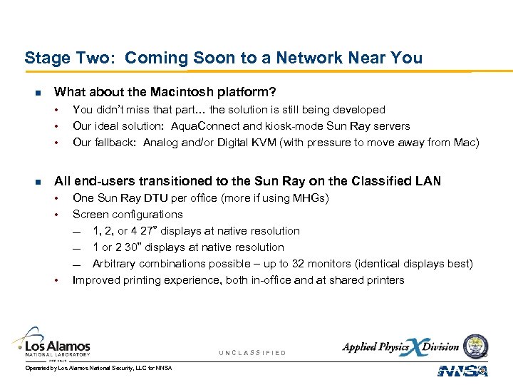 Stage Two: Coming Soon to a Network Near You n What about the Macintosh