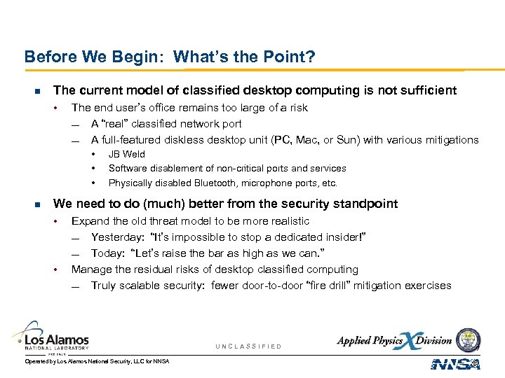 Before We Begin: What’s the Point? n The current model of classified desktop computing