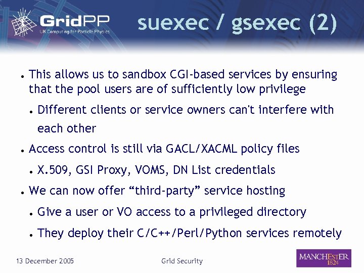 suexec / gsexec (2) ● This allows us to sandbox CGI-based services by ensuring