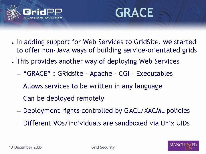 GRACE ● ● In adding support for Web Services to Grid. Site, we started