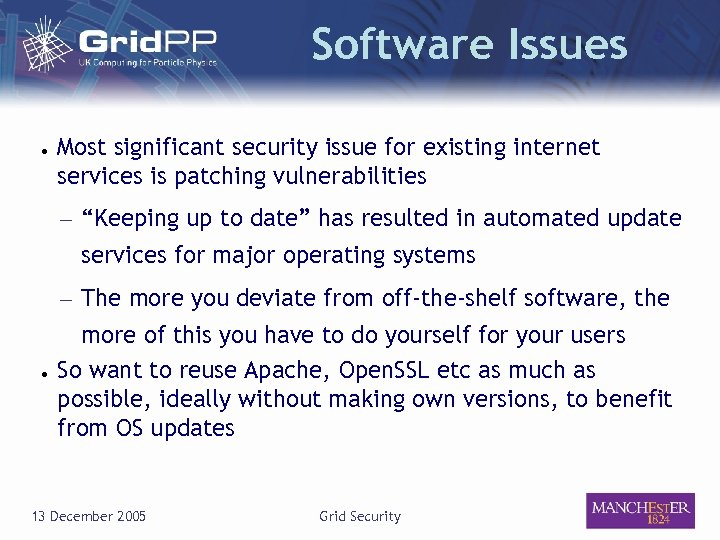 Software Issues ● Most significant security issue for existing internet services is patching vulnerabilities