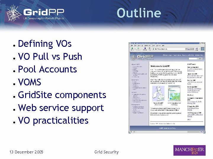 Outline Defining VOs ● VO Pull vs Push ● Pool Accounts ● VOMS ●