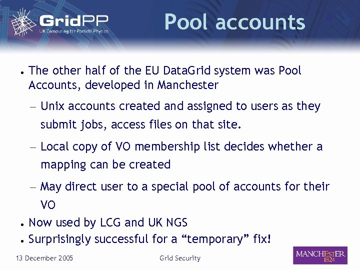 Pool accounts ● The other half of the EU Data. Grid system was Pool